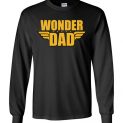 $23.95 - Wonder Dad funny Wonder Woman Long Sleeve Shirt