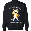 $29.95 - Freddie Purrcury Shirts Don’t Stop Meow Funny Sweatshirt