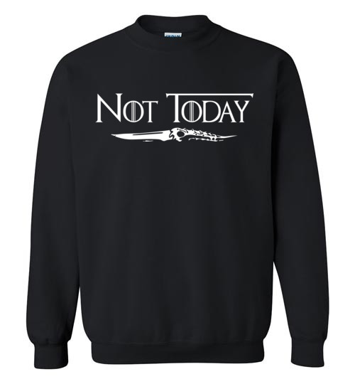 $29.95 - Arya's Dagger Not Today Game of Thrones funny Sweatshirt