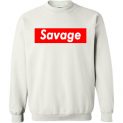 $29.95 – Funny Supreme Shirts: Savage Sweatshirt