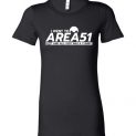 $19.95 – Funny Area51 Run shirts: I went to Area51 and all I got was a T-Shirt - Lady Tee shirt