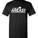 $18.95 – Funny Area51 Run shirts: I went to Area51 and all I got was a T-Shirt