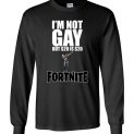 $23.95 – Funny Fortnite Shirts: I'm not gay but 20$ is 20$ Long Sleeve Shirt