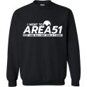 $29.95 – Funny Area51 Run shirts: I went to Area51 and all I got was a T-Shirt -Sweatshirt