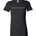 $19.95 – Wear black or stay naked funny Lady T-Shirt