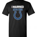 $18.95 – I Married Into This Indianapolis Colts Football NFL T-Shirt