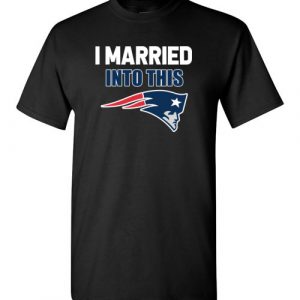 $18.95 – I Married Into This New England Patriots Football NFL T-Shirt
