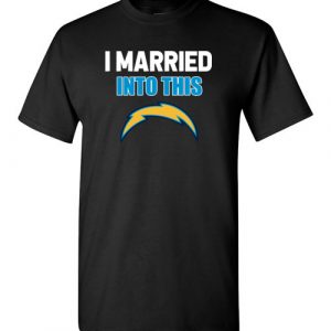$18.95 – I Married Into This Los Angeles Chargers Football NFL T-Shirt