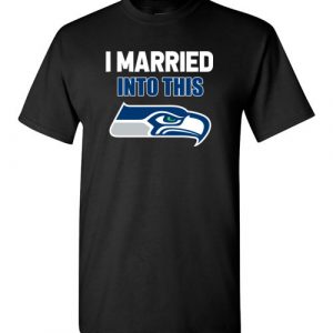 $18.95 – I Married Into This Seattle Seahawks Football NFL T-Shirt