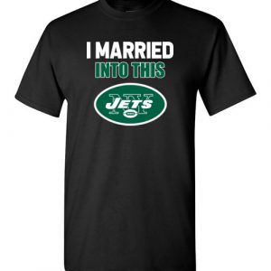$18.95 – I Married Into This New York Jets Football NFL T-Shirt