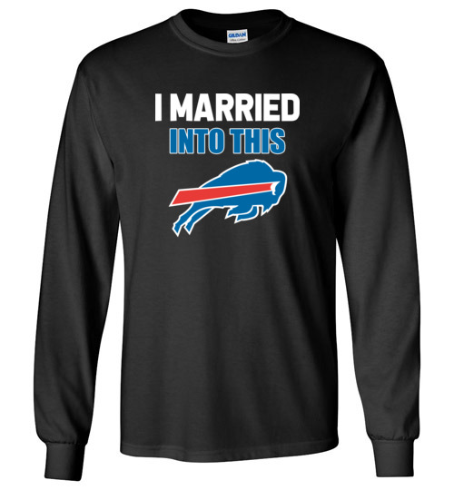 I Married Into This Buffalo Bills Football NFL T-Shirt, Hoodie, Tank ...