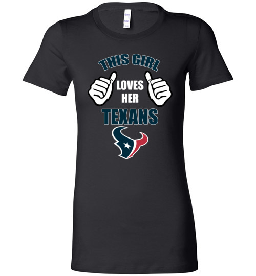 $19.95 - This Girl Loves Her Houston Texans Funny NFL Ladies T-Shirt
