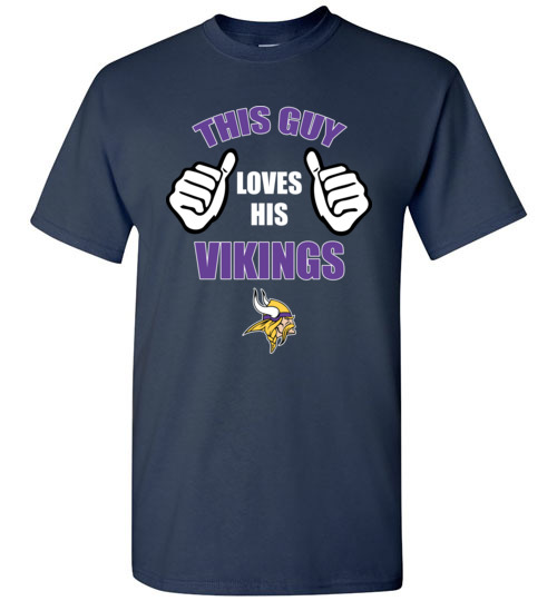This Guy Loves His Minnesota Vikings NFL T-Shirt, Hoodie, Tank, Long ...