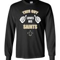 $23.95 - This Guy Loves His New Orleans Saints NFL Long Sleeve T-Shirt
