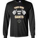 $23.95 - This Girl Loves Her New Orleans Saints NFL Long Sleeve T-Shirt