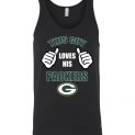 $24.95 - This Guy Loves His Green Bay Packers Funny NFL Unisex Tank