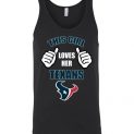 $24.95 - This Girl Loves Her Houston Texans Funny NFL Unisex Tank