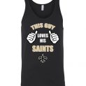 $24.95 - This Guy Loves His New Orleans Saints NFL Unisex Tank