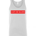 $24.95 - Leave me Malone funny Maleficent Unisex Tank