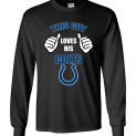 $23.95 - This Guy Loves His Indianapolis Colts Funny NFL Long Sleeve T-Shirt