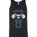 $32.95 - This Guy Loves His Indianapolis Colts Funny NFL Unisex Tank
