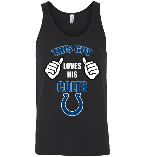 $32.95 - This Guy Loves His Indianapolis Colts Funny NFL Unisex Tank